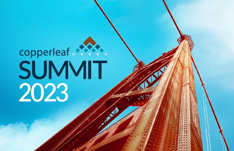Copperleaf 2023 Summit - Copperleaf Decision Analytics